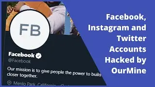 Facebook, Instagram and Twitter Accounts Hacked by OurMine | Cyber Threat | Hack Ed