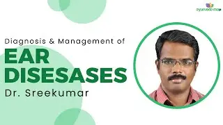 Diagnosis & Management of Ear Diseases | Dr Sreekumar