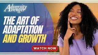 Embracing Change - The Art of Adaptation and Growth