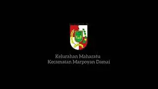 VIDEO PROFIL KELURAHAN MAHARATU KEC. MARPOYAN DAMAI PEKANBARU