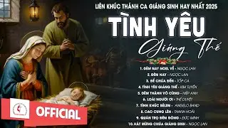 Nhạc Thánh Ca Giáng Sinh 2025 | Tình Yêu Giáng Thế - Vol 2 |Thánh Ca Giáng Sinh Hay Nhất