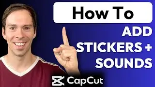 Adding Stickers and Sounds to CapCut - Lesson 12