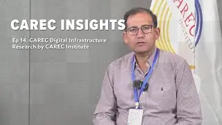 Ep 14. CAREC Digital Infrastructure Research by CAREC Institute