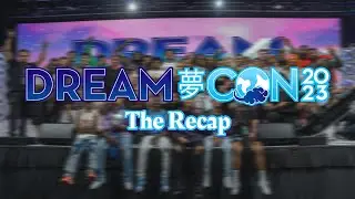 Dream Con 2023: The Recap