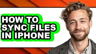 How to Sync Files in Iphone (updated)