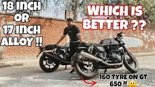 160 SECTION TYRE ON GT 650 😲 !! || 17 INCH VS 18 INCH WHICH IS BETTER ?? || #continentalgt650