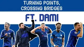 Turning Points, Crossing Bridges | Ep 1 | Chelsea vs Wolves 5-2 | ft. Dami