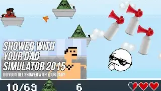 Shower with your MLG Dad Simulator