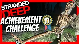 Stranded Deep Achievement Challenge - Episode 11