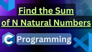 c program to find the sum of n natural numbers