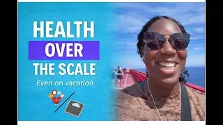 Health Over the Scale, Even on Vacation