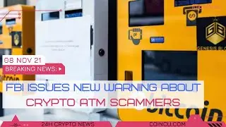 FBI issues new warning crypto ATM scammers | Latest News on 08 Nov 2021 | Crypto News