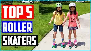 Best Roller Skaters For Kids - Top 5 Roller Skaters For Kids