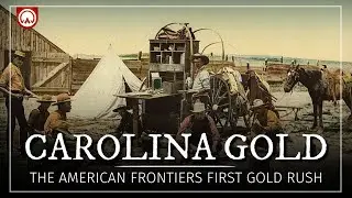 Carolina Gold: НАСТОЯЩАЯ первая золотая лихорадка в истории Америки...