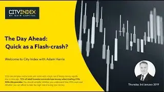 Quick as a Flash-crash? - The Day Ahead, 03 January 2019