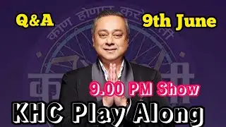 9th June KHC Question and Answers| KHC Play along | #khc #khcplayalong #khc2022 #konhonaarcrorepati
