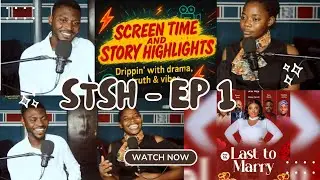 SCREEN TIME & STORY HIGHLIGHTS EP 1 - 