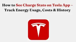 Как просмотреть статистику зарядки в приложении Tesla &mdash; отслеживание потребления энергии, затрат ...