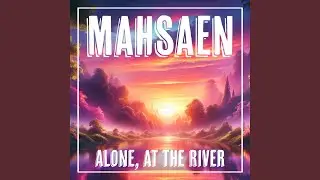 Alone, At The River