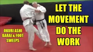 LET THE MOVEMENT DO THE WORK Okuri Ashi Barai & Foot Sweeps
