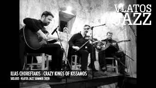 Ilias Choreftakis&rsquo; &lsquo;Crazy Kings of Kissamos&rsquo;: Defiant Cretan Jazz Fire at Vlatos 2020