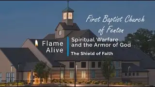 Flame Alive | Spiritual Warfare and the Armor of God - Class 9 | The Shield of Faith