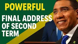 FULL SPEECH | Prime Minister Dr. Andrew Holness’ FINAL Address Of His Second Term In Office
