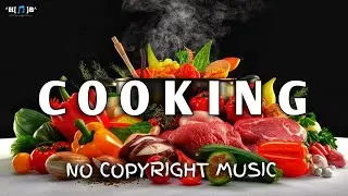 Cooking Background Music - CALM - (No Copyright Music) Creative Commons Instrumental | Free Sound