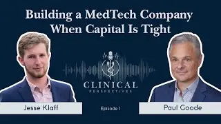 Building a MedTech Company When Capital Is Tight