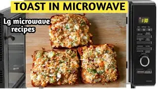 Lg microwave recipe:Toast in microwave/Bread pizza in microwave/Curd toast recipe/pizza in microwave