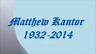 Matthew Kantor In Memoriam 1932-2014