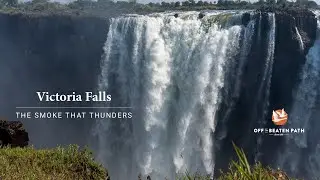 Victoria Falls | The Smoke The Thunders