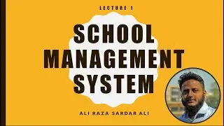 Lecture 1 : School Management System