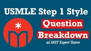 USMLE Step 1 Style Question Breakdown with Two Expert MST Tutors