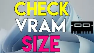How to Check Video RAM VRAM in Windows 11