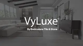 Luxury meets strength with VyLuxe&reg; by Bedrosians&reg;