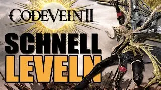 CODE VEIN II 🩸 DUNST FARMEN | Farming Location | Schnell Leveln | Tipps Tricks | Guide | deutsch | 2