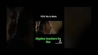 Every math teacher ever