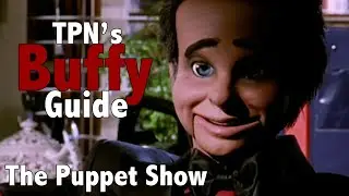 The Puppet Show &bull; S01E09 &bull; TPN's Buffy Guide