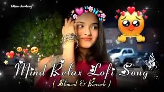 Indian Mind Relax Trending Song 🎶 | Fresh Sad Slowed Reverb Song | #bollywood #sadsong |