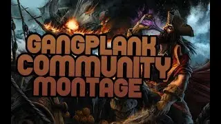 GANGPLANK MONTAGE - GANGPLANK S8 MONTAGE - GANGPLANK MONTAGE 2017 - HIGH ELO MATCHES - LOL