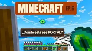 MINECRAFT SUPERVIVENCIA // Ep.6 // Vamos al End&hellip; &iquest;encontraremos el portal? [GAMEPLAY COMENTADO LAT]
