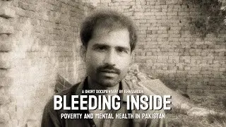 Bleeding Inside: Poverty and mental health in Pakistan (2025) DOCUMENTARY