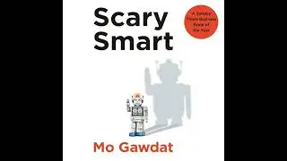 Scary Smart: The Future of Artificial Intelligence and How You Can Save Our World Audiobook
