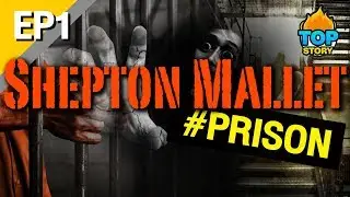 Shepton Mallet prison | Mystery story EP.1 | Top Story