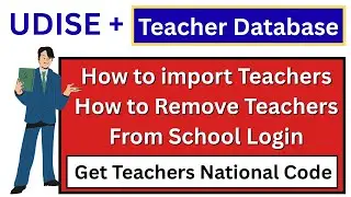 UDISE PLUS 2025-26 Teacher Module/Import Teacher in U DISE PLUS/Remove Teacher From U DISE PLUS