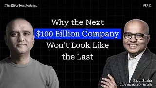 Bipul Sinha on Why Entrepreneurs Must Be Comfortable Being Misunderstood