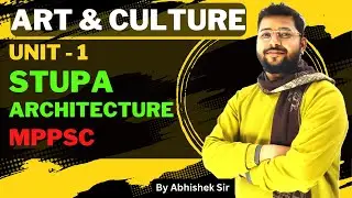 STUPA Architecture | MP History Art & Culture | Unit 1 | MPPSC PRE