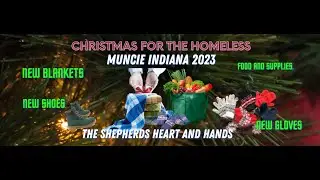 CHRISTMAS FOR THE HOMELESS - The Shepherds Heart and Hands Annual Event that does more than Feed.