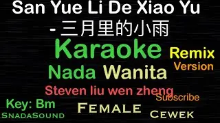 San Yue Li De Xiao Yu - 三月里的小雨-Remix Mandarin-Karaoke nada Wanita-Female-Cewek@UcokkuYasir
